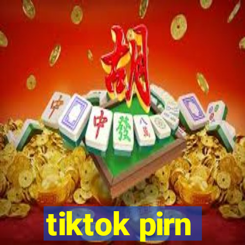 tiktok pirn