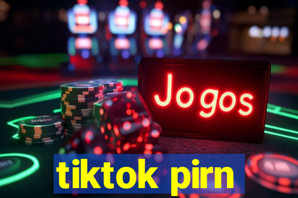 tiktok pirn