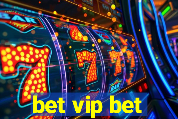 bet vip bet