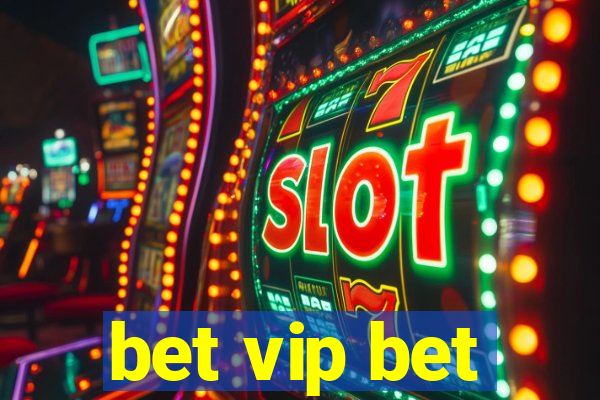 bet vip bet