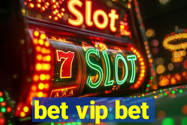 bet vip bet