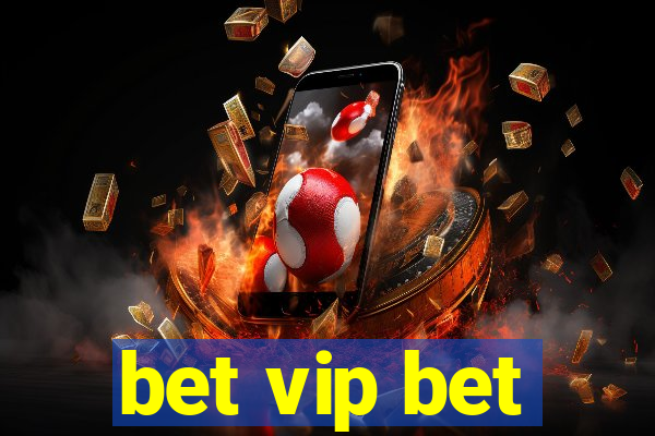 bet vip bet