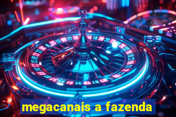 megacanais a fazenda