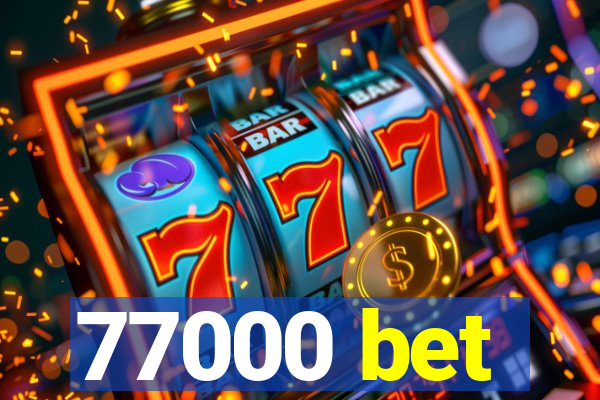 77000 bet