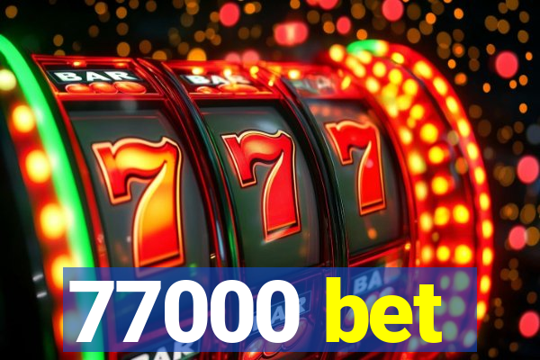 77000 bet