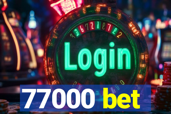 77000 bet