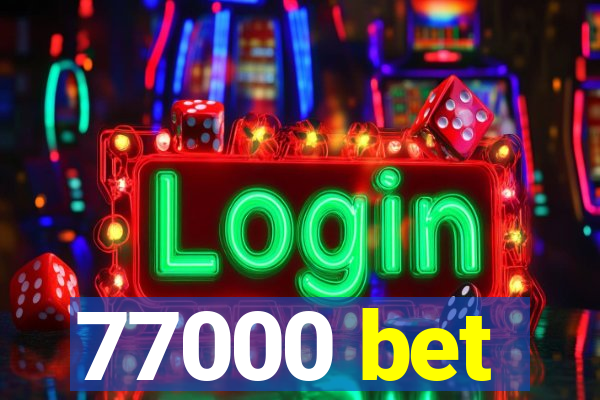 77000 bet