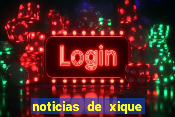 noticias de xique xique bahia