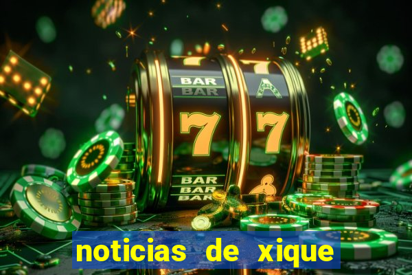 noticias de xique xique bahia