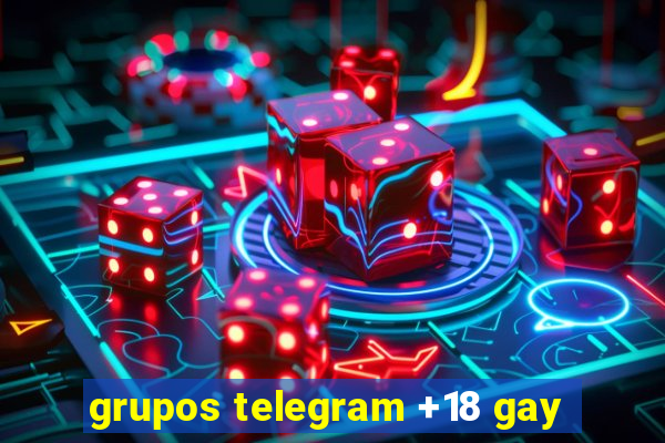 grupos telegram +18 gay