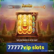 77777vip slots