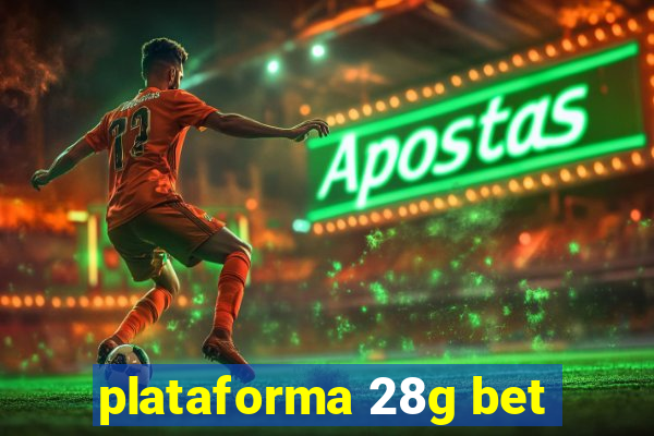 plataforma 28g bet