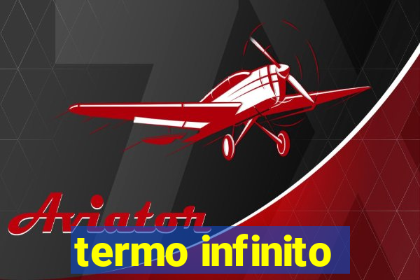 termo infinito