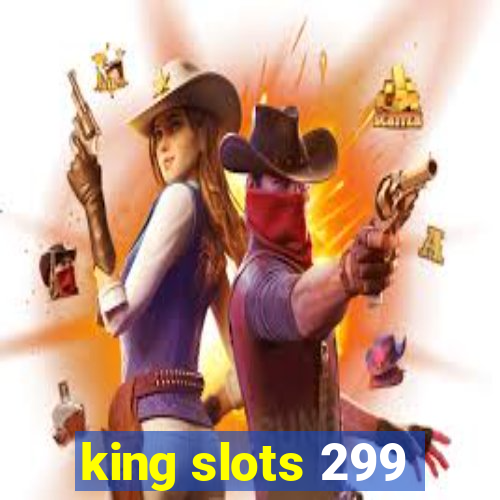 king slots 299