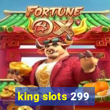 king slots 299