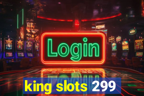 king slots 299