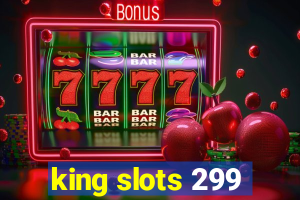 king slots 299