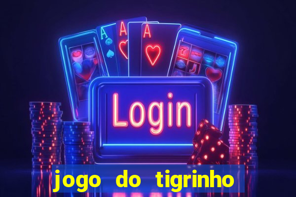 jogo do tigrinho falso para brincar