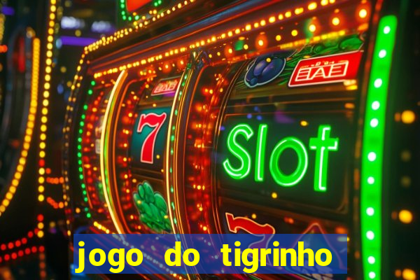 jogo do tigrinho falso para brincar