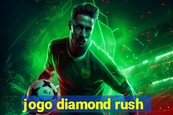 jogo diamond rush