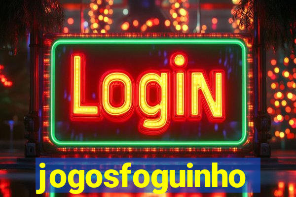 jogosfoguinho