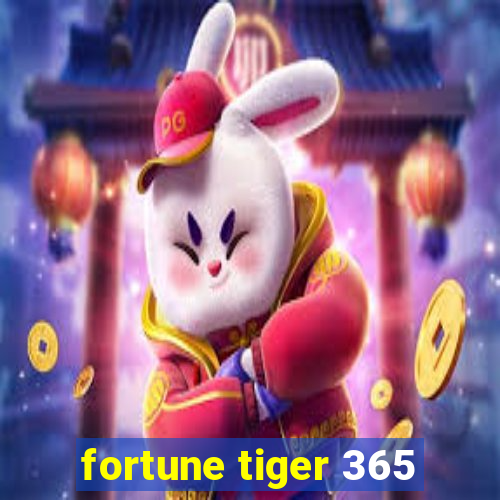 fortune tiger 365