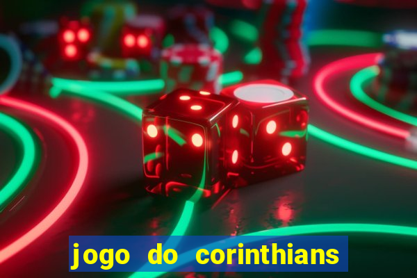 jogo do corinthians ao vivo multicanal