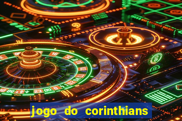 jogo do corinthians ao vivo multicanal