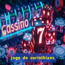 jogo do corinthians ao vivo multicanal