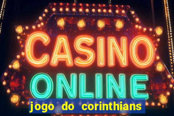 jogo do corinthians ao vivo multicanal