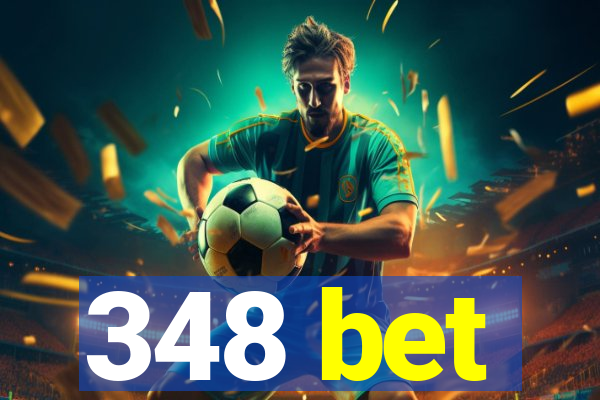 348 bet