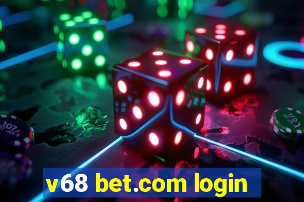 v68 bet.com login