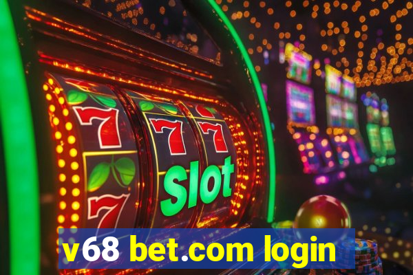 v68 bet.com login