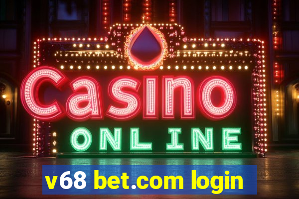 v68 bet.com login