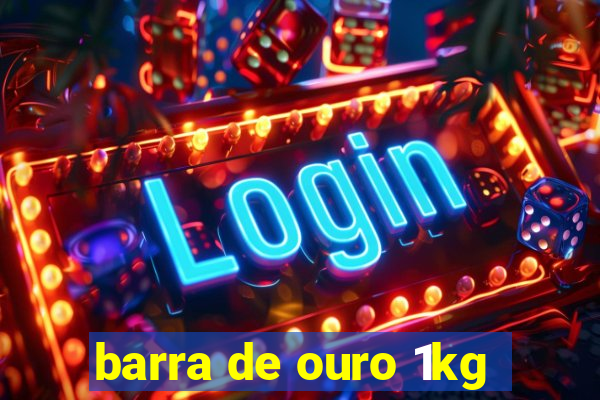 barra de ouro 1kg