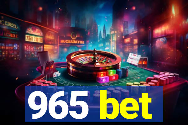 965 bet