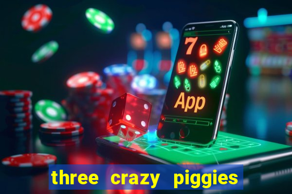 three crazy piggies onde jogar