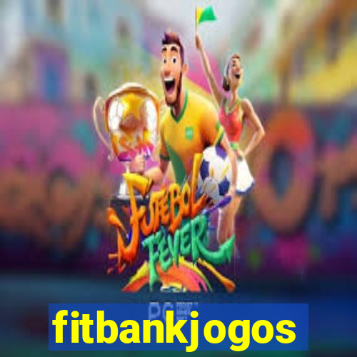 fitbankjogos