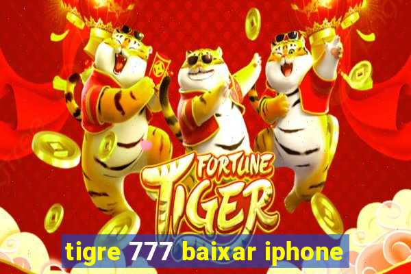 tigre 777 baixar iphone