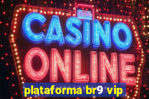 plataforma br9 vip