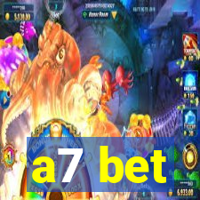 a7 bet