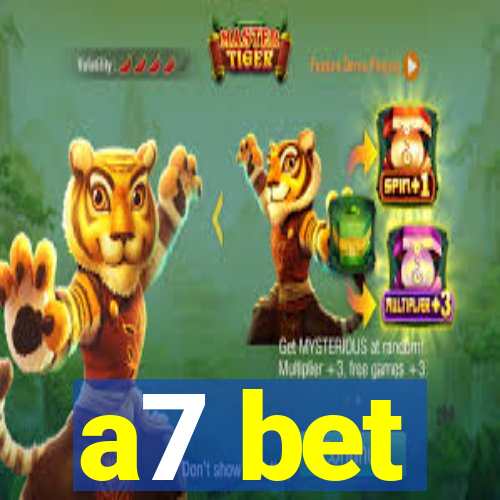 a7 bet