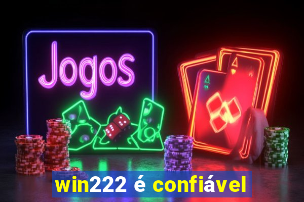 win222 é confiável