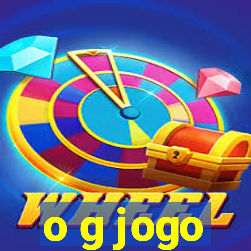 o g jogo