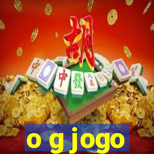 o g jogo