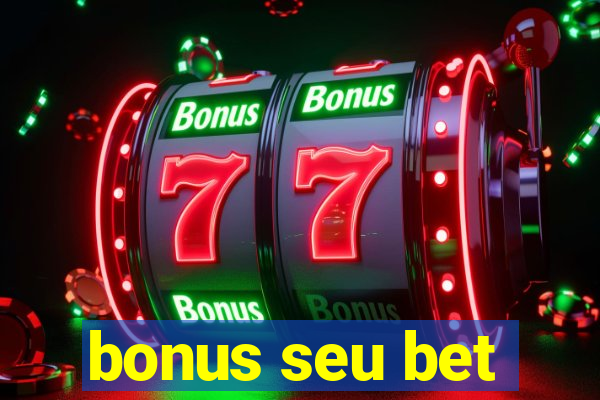 bonus seu bet