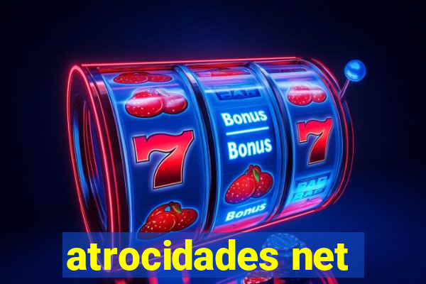 atrocidades net