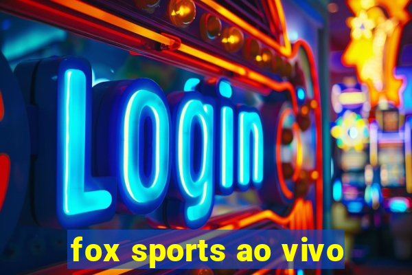 fox sports ao vivo