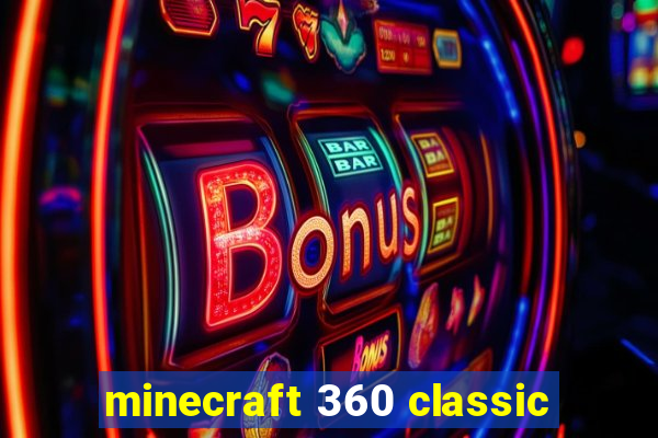 minecraft 360 classic