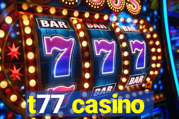 t77 casino